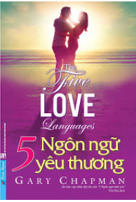 5 ngôn ngữ tình yêu dành cho bạn trẻ_Gary Chapman