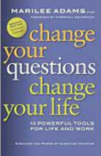 Change Your Questions, Change Your Life, 10 Powerful 